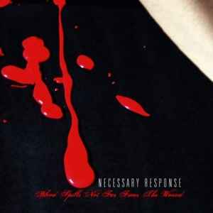 Necessary Response - Blood Spills Not Far From The Wound album cover