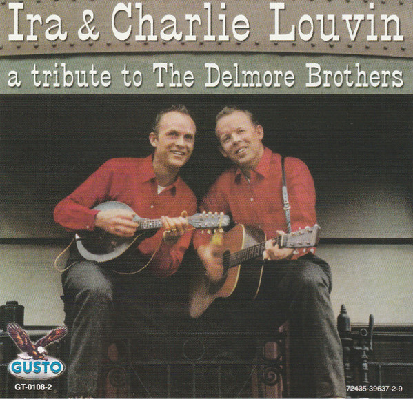 Ira & Charlie Louvin – A Tribute To The Delmore Brothers (2003, CD ...