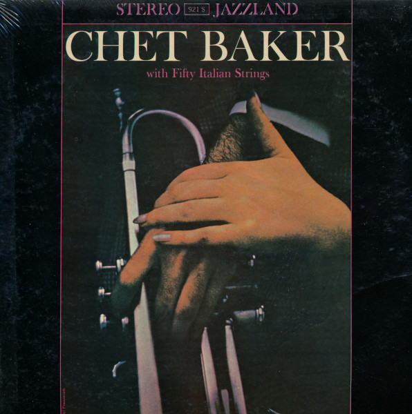 Chet Baker – Chet Baker With Fifty Italian Strings (1966, Vinyl