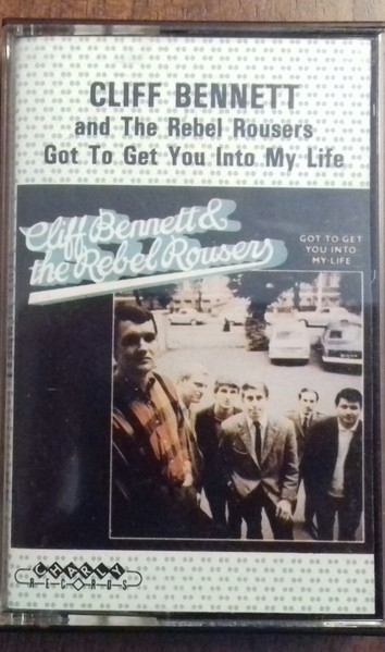 Cliff Bennett u0026 The Rebel Rousers – Got To Get You Into My Life (1986