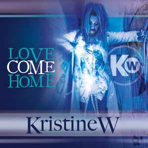 Kristine W - Love Come Home album cover