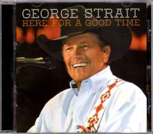George Strait - Here For A Good Time album cover