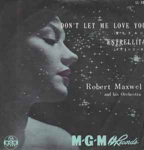 Robert Maxwell, His Harp And Orchestra - Don't Let Me Love You / Estrellita album cover
