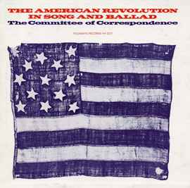 The Committee Of Correspondence - The American Revolution In Song And Ballad album cover