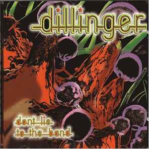 Dillinger (6) - Don't Lie To The Band album cover