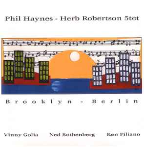 Phil Haynes - Herb Robertson 5tet - Brooklyn-Berlin
