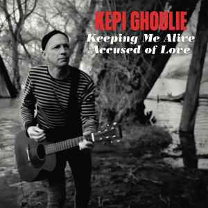 Keeping Me Alive / Accused Of Love - Kepi Ghoulie