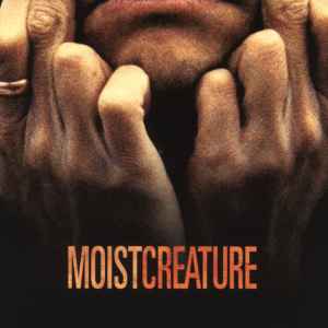 Moist (3) - Creature