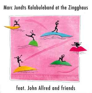 Marc Jundt's Kalabuleband - Marc Jundts Kalabuleband At The Zingghaus album cover