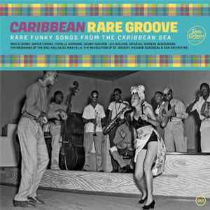 Various - Caribbean Rare Groove (Rare Funky Songs From The Caribbean Sea)