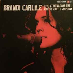 Live At Benaroya Hall With The Seattle Symphony - Brandi Carlile