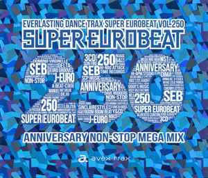 Super Eurobeat Vol. 250 - Anniversary Non-Stop Mega Mix (2018 
