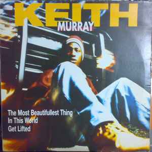 Keith Murray - The Most Beautifullest Thing In This World / Get Lifted album cover