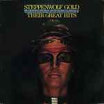 Steppenwolf – Gold (Their Great Hits) (1984, Vinyl) - Discogs