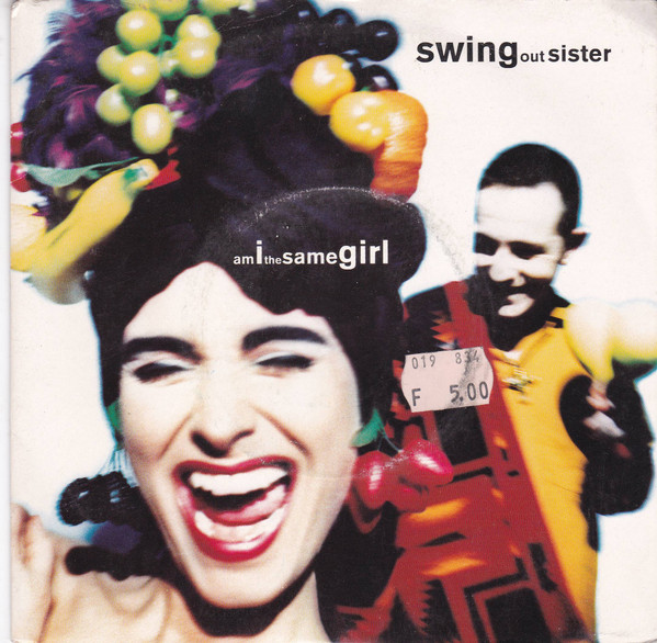 Swing Out Sister - Am I The Same Girl | Releases | Discogs