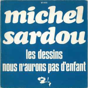 Michel Sardou - Les Dessins / Nous N'aurons Pas D'enfants album cover