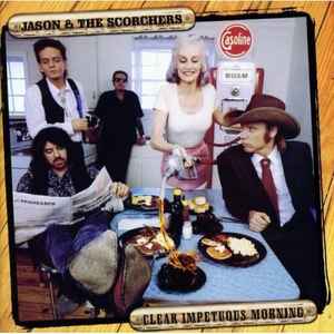 Jason & The Scorchers - Clear Impetuous Morning album cover