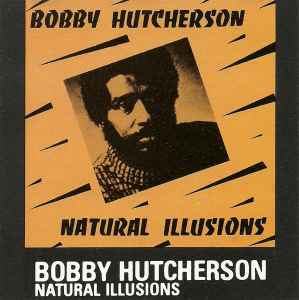 Bobby Hutcherson – Natural Illusions (CD) - Discogs