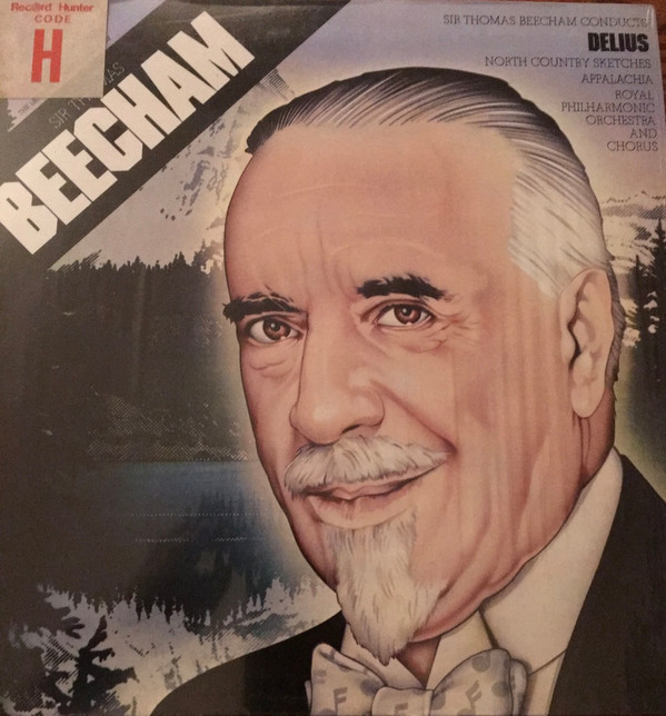 Album herunterladen Sir Thomas Beecham - Delius North Country Sketches Appalachia Royal Philharmonic Orchestra And Chorus