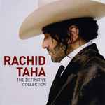 Rachid Taha – The Definitive Collection (2007, CD) - Discogs