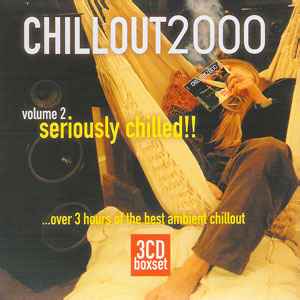 Various - Chillout2000 (Volume 2 ...Seriously Chilled!!) album cover
