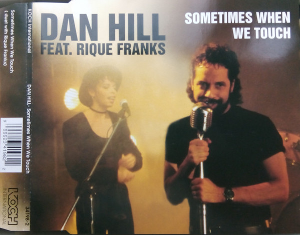 Dan Hill Feat. Rique Franks – Sometimes When We Touch (1993