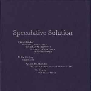 Speculative Solution - Florian Hecker