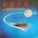 Cover of Koto Plays Synthesizer World Hits, 1990-08-27, Vinyl