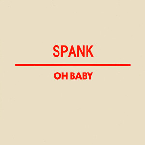 lokal Afspejling prinsesse Spank – Oh Baby (1985, Vinyl) - Discogs