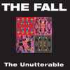 The Fall - The Unutterable