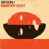 Spoon - Memory Dust EP