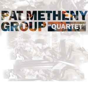 Pat Metheny Group - "Quartet"