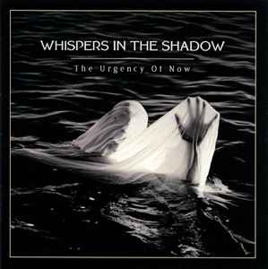 Whispers In The Shadow - The Urgency Of Now