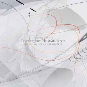 Various - Lost In The Humming Air (Music Inspired By Harold Budd)