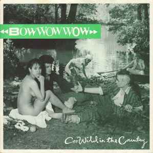 Go Wild In The Country - Bow Wow Wow