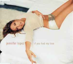 If You Had My Love - Jennifer Lopez