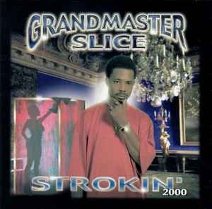 Grandmaster Slice - Strokin' 2000 album cover
