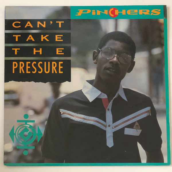 Pinchers – Can't Take The Pressure (1986, Vinyl) - Discogs