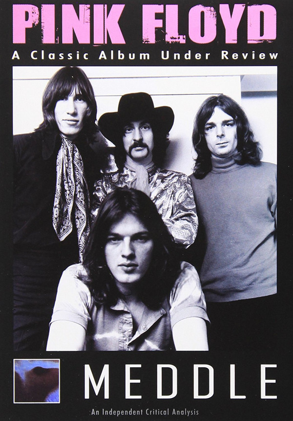 ladda ner album Pink Floyd - Meddle A Classic Album Under Review