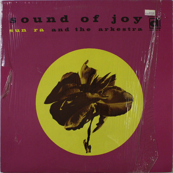 Sun Ra And The Arkestra - Sound Of Joy | Releases | Discogs