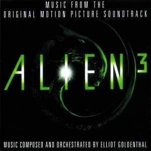 Alien³ (Music From The Original Motion Picture Soundtrack) - Elliot Goldenthal