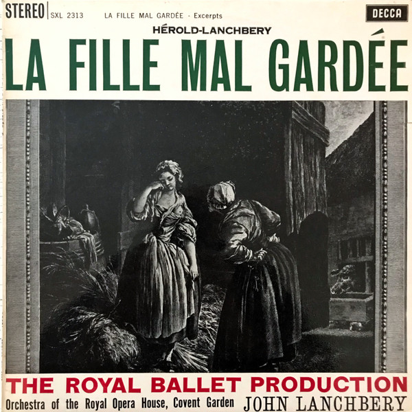 Hérold - Lanchbery , Orchestra Of The Royal Opera House, Covent Garden - La Fille Mal Gardée - Excerpts | Decca (SXL 2313)