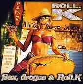 Bo Fok Fok Sex - Roll.K â€“ Sex, Drogue & Roll.K (2000, CD) - Discogs