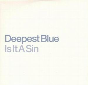 Deepest Blue – Is It A Sin (2004