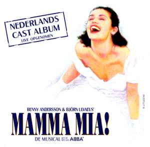 Björn Ulvaeus & Benny Andersson - Mamma Mia! - De Musical Met De Hits Van ABBA (Nederlands Cast Album - Live Opgenomen)