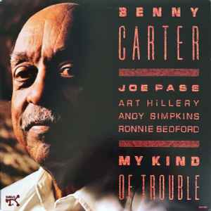 My Kind Of Trouble - Benny Carter