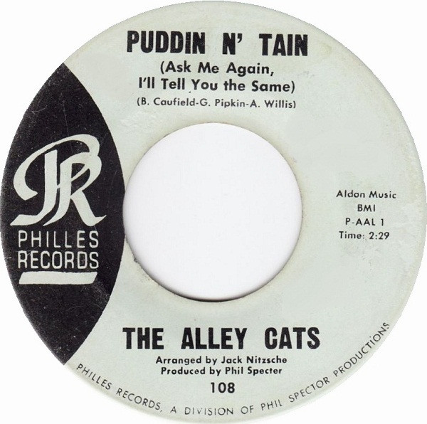 The Alley Cats – Puddin' N' Tain (Ask Me Again I'll Tell You The Same)  (1962, Vinyl) - Discogs