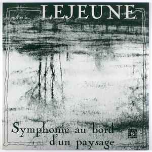 Jacques Lejeune - Symphonie Au Bord D'un Paysage