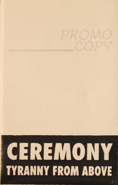 Ceremony - Tyranny From Above | Releases | Discogs
