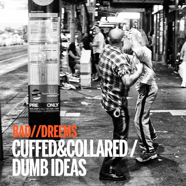 Album herunterladen BadDreems - Cuffed CollaredDumb Ideas